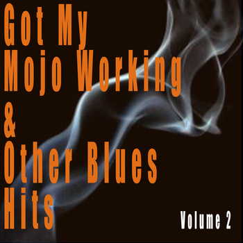 Various Artists - Got My Mojo Working & Other Blues Hits, Vol. 2