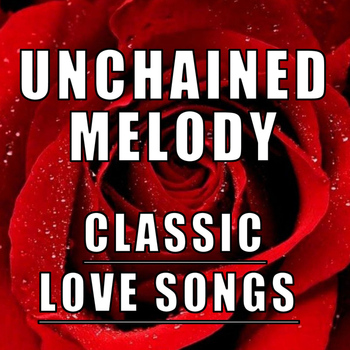 Various Artists - Unchained Melody: Classic Love Songs