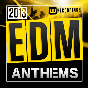 Various Artists - 2013 EDM Anthems