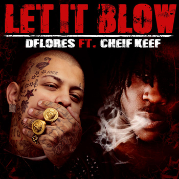 Chief Keef - Let It Blow (feat. Chief Keef)