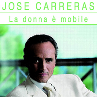 Jose Carreras - La donna è mobile