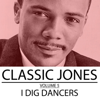 Quincy Jones - Classic Jones, Vol. 5: I Dig Dancers