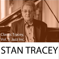 Stan Tracey - Classic Tracey, Vol. 3: Jazz Inc.