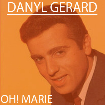 Danyel Gerard - Oh! Marie