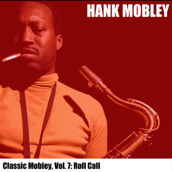 Hank Mobley - Classic Mobley, Vol. 7: Roll Call