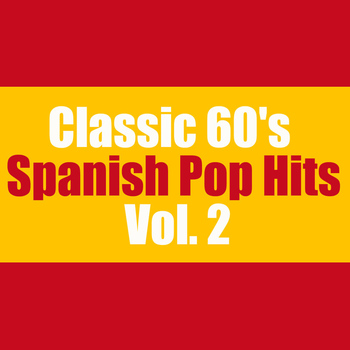 Various Artists - Classic 60's Spanish Pop Hits, Vol. 2