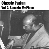 Horace Parlan - Classic Parlan, Vol. 3: Speakin' My Piece