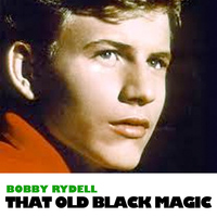 Bobby Rydell - That Old Black Magic