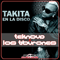 Teknova & Los Tiburones - Takita (En La Disco)