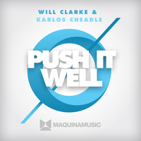 Will Clarke & Karlos Cheadle - Push It Well