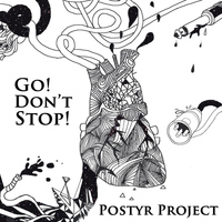 Postyr Project - Go! Don't Stop!