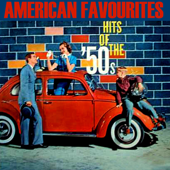 Various Artists - American Favourites. Hits of the 50´s