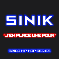 Sinik - J'en place une pour (92100% hip-hop series [Explicit])