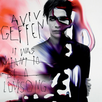 Aviv Geffen - It Was Meant To Be a Love Song