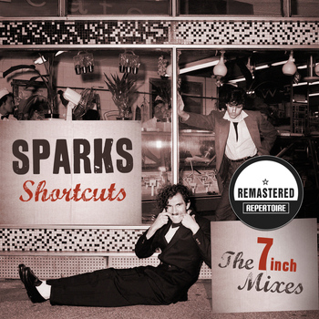 Sparks - Shortcuts - The 7" Mixes 1979 - 1984 (Remastered)