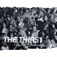 The Thirst - Ready 2 Move