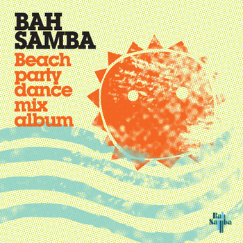 Bah Samba - Beach Party Dance Mix Album