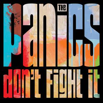 The Panics - Don't Fight It