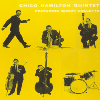 Chico Hamilton Quintet - Chico Hamilton Quintet and Buddy Collette (Remastered)