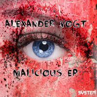 Alexander Vogt - Malicious EP