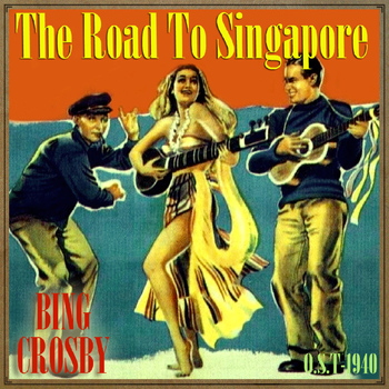 Bing Crosby - The Road to Singapore (O.S.T - 1940)