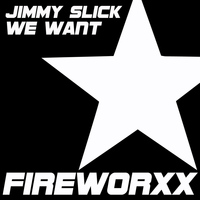 Jimmy Slick - We Want