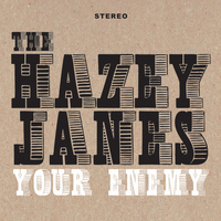 The Hazey Janes - Your Enemy