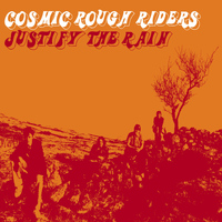 Cosmic Rough Riders - Justify The Rain