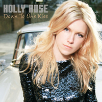 Holly Rose - Down To One Kiss