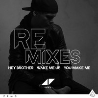 Avicii - Hey Brother / Wake Me Up / You Make Me (Remixes)