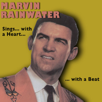 Marvin Rainwater - Marvin Rainwater Sings …with a Heart …with a Beat (Bonus Track Version)