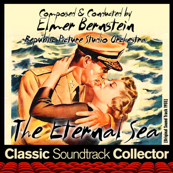 Elmer Bernstein - The Eternal Sea (Original Soundtrack) [1955]