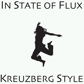 In State Of Flux - Kreuzberg Style