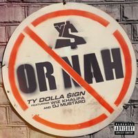 Ty Dolla $ign - Or Nah (feat. Wiz Khalifa & DJ Mustard) (Explicit)