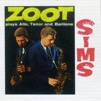 Zoot Sims - Zoot Sims Plays Alto, Tenor & Baritone (Bonus Track Version)