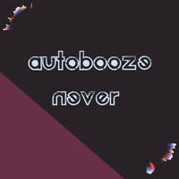 Autobooze - Never