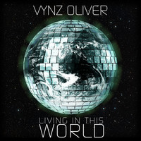 Vynz Oliver - Living in This World