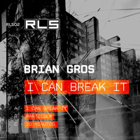 Brian Gros - I Can Break It