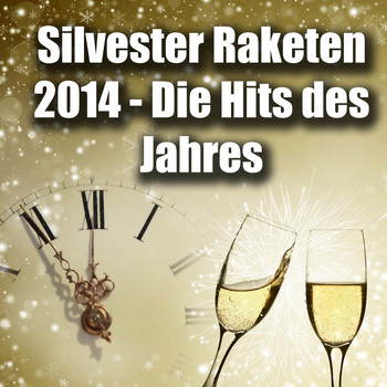 Various Artists - Silvester Raketen 2014 - Die Hits des Jahres