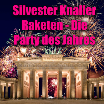 Various Artists - Silvester Knaller Raketen - Die Party des Jahres