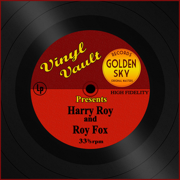 Harry Roy, Roy Fox - Vinyl Vault Presents Harry Roy and Roy Fox