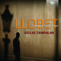 Giulio Tampalini - Llobet: Complete Guitar Music