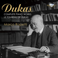 Marco Rapetti - Dukas: Complete Piano Works