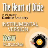 Off The Record Instrumentals - The Heart of Dixie (In the Style of Danielle Bradbery) [Instrumental Karaoke Version]