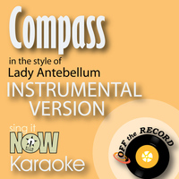 Off The Record Instrumentals - Compass (In the Style of Lady Antebellum) [Instrumental Karaoke Version]