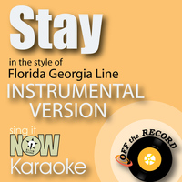Off The Record Instrumentals - Stay (In the Style of Florida Georgia Line) [Instrumental Karaoke Version]