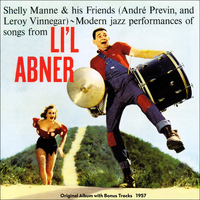 Shelly Manne - Modern Jazz Performances of Songs from Li'l Abner (Original Album Plus Bonus Tracks 1957)