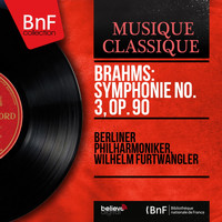 Berliner Philharmoniker, Wilhelm Furtwängler - Brahms: Symphonie No. 3, Op. 90