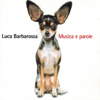 Luca Barbarossa - Musica e parole