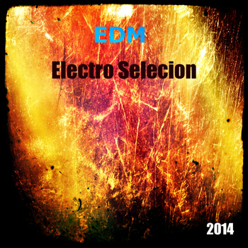 Various Artists - EDM Electro Selecion 2014, Vol. 1